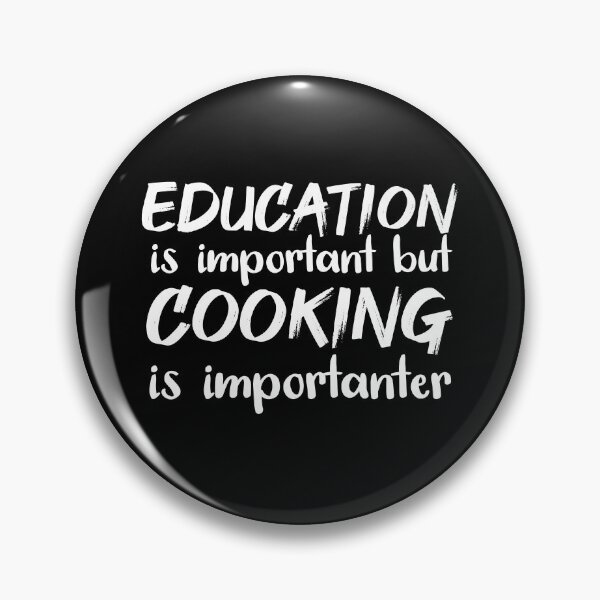 Item preview, Education Is Important But Cooking Is Importanter designed and sold by jacks-tees.