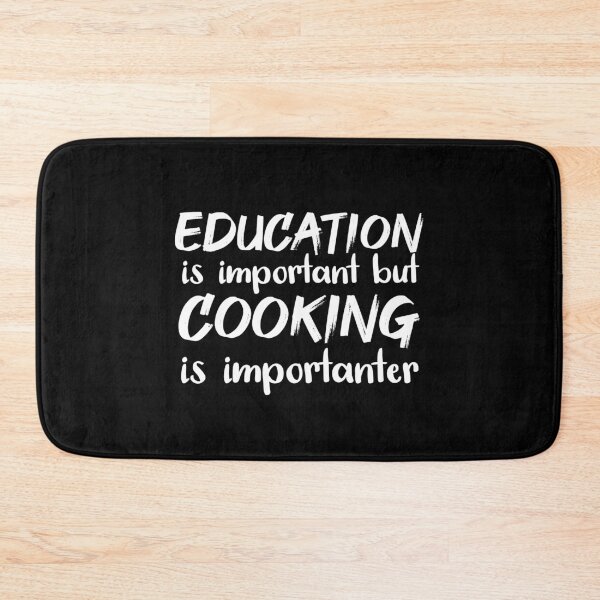 Item preview, Education Is Important But Cooking Is Importanter designed and sold by jacks-tees.