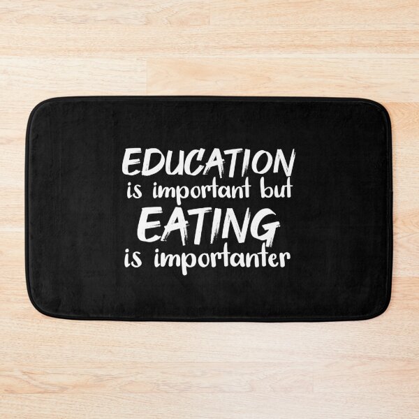 Item preview, Education Is Important But Eating Is Importanter designed and sold by jacks-tees.