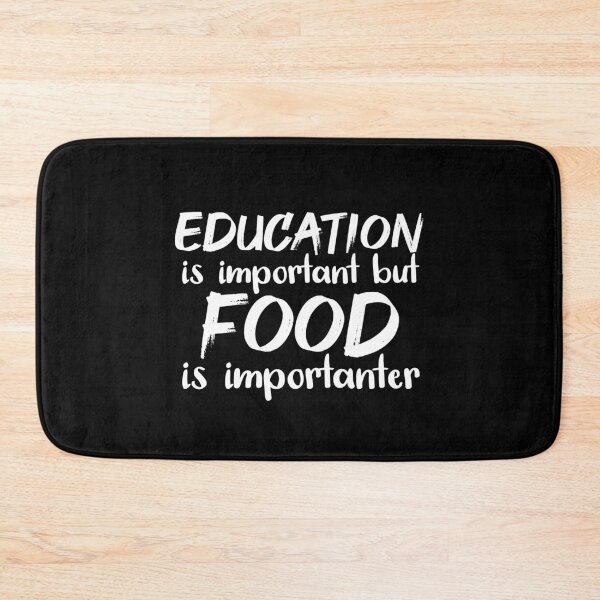 Item preview, Education Is Important But Food Is Importanter designed and sold by jacks-tees.