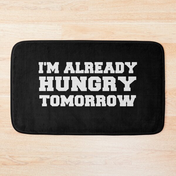 Item preview, I'm Already Hungry Tomorrow designed and sold by Original Cheddar.