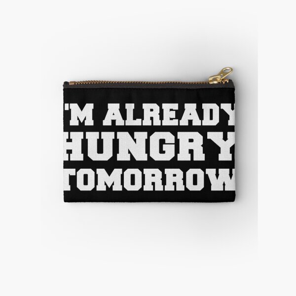 Item preview, I'm Already Hungry Tomorrow designed and sold by Original Cheddar.