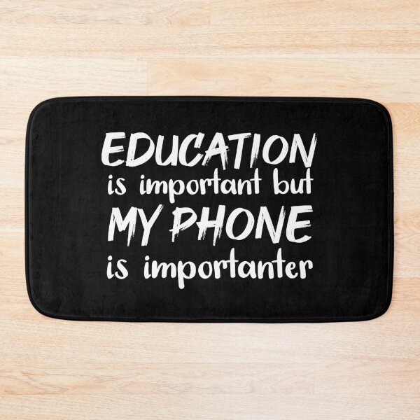 Item preview, Education Is Important But My Phone Is Importanter designed and sold by jacks-tees.