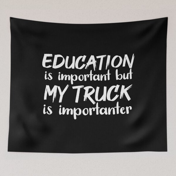 Item preview, Education Is Important But My Truck Is Importanter designed and sold by jacks-tees.