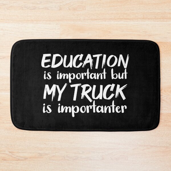 Item preview, Education Is Important But My Truck Is Importanter designed and sold by jacks-tees.