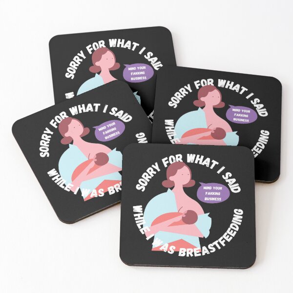 Item preview, Sorry About What I Said While I Was Breastfeeding Funny Mom Gift designed and sold by Nathalie Aynié.
