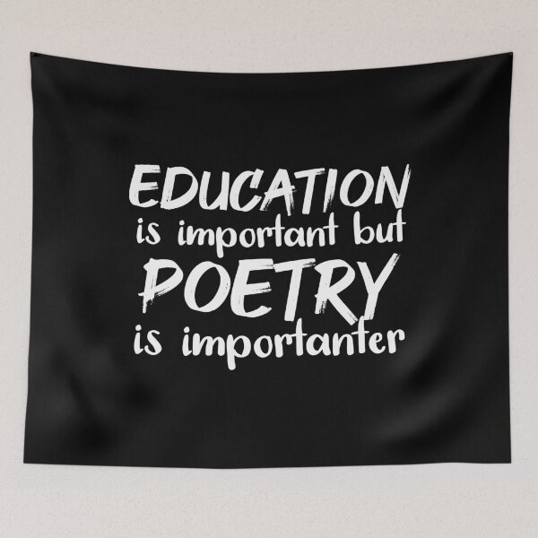 Item preview, Education Is Important But Poetry Is Importanter designed and sold by jacks-tees.