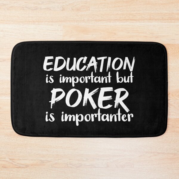Item preview, Education Is Important But Poker Is Importanter designed and sold by jacks-tees.