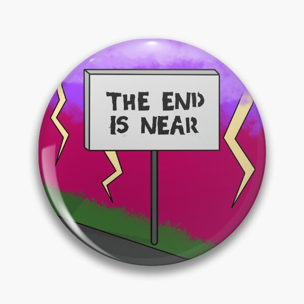 Item preview, the end is near designed and sold by ElleHodge.