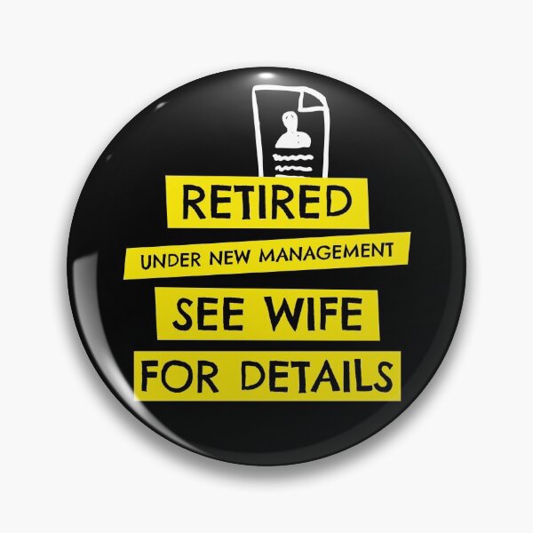 Item preview, Retired under new management see wife for details designed and sold by SocialStreet.