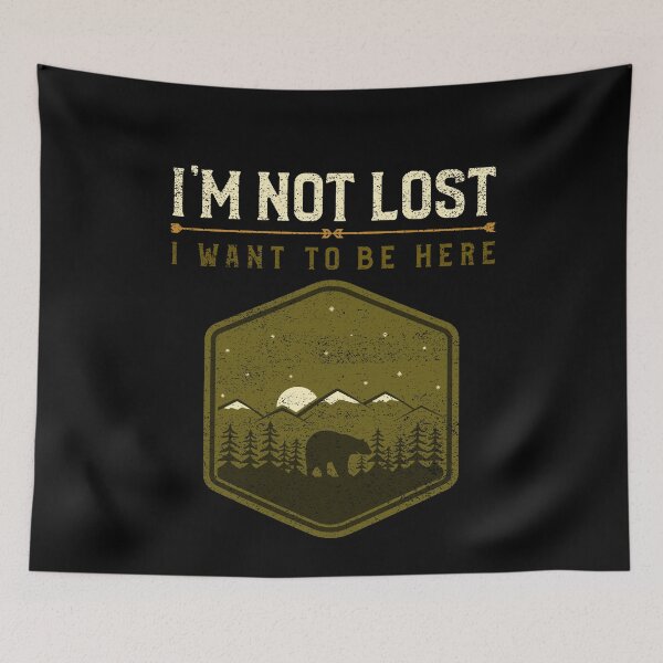 Item preview, I'm Not Lost, I Want To Be Here Outdoor Weekend designed and sold by OldCamp.
