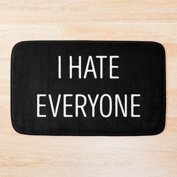 Item preview, I Hate Everyone designed and sold by SophNoveltyShop.
