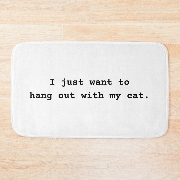 Item preview, I Just Want To Hang Out With My Cat designed and sold by BahiaStyle.