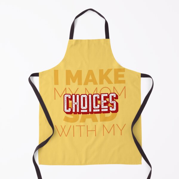 Item preview, I Make My Mom Sad With My Choices Cool Design designed and sold by benarik.