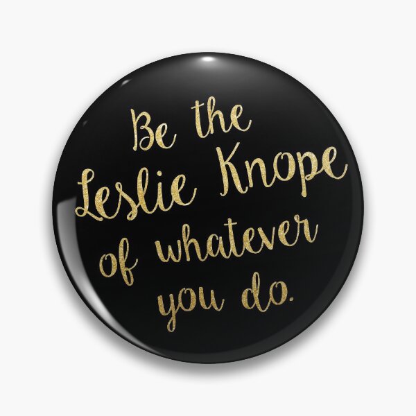 Item preview, Be the Leslie Knope of Whatever You Do designed and sold by baileegrob.