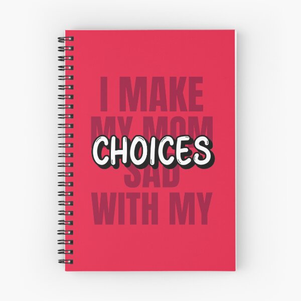 Item preview, I Make My Mom Sad With My Choices Cool Design designed and sold by benarik.