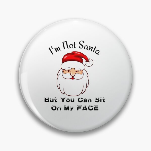 Item preview, I'm Not Santa But You Can Sit On My FACE  On My Lap Funny Santa designed and sold by piskwi.