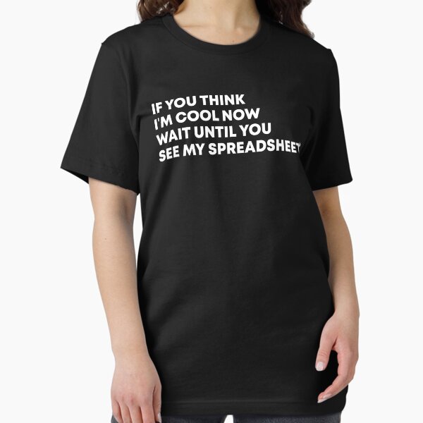 Item preview, If You Think I'm Cool Now Wait Until You See My Spreadsheets Gift For Actuary People designed and sold by youssefdesign7.