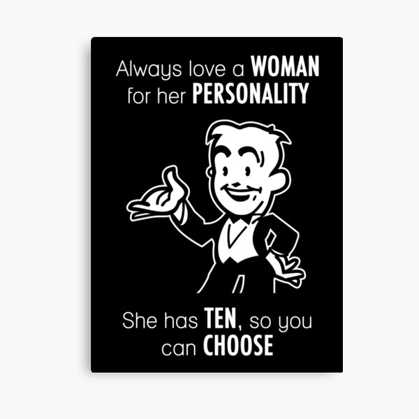 Item preview, Always Love a Woman for Her Personality. She Has Ten, So You Can Choose. designed and sold by Samuel Sheats.