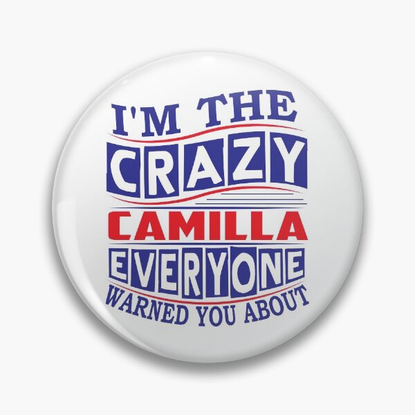 Item preview, CAMILLA Name. I'm The Crazy CAMILLA Everyone Warned You About designed and sold by thinkbicycle.