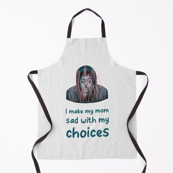 Item preview, I Make My Mom Sad With My Choices Cool Design designed and sold by benarik.