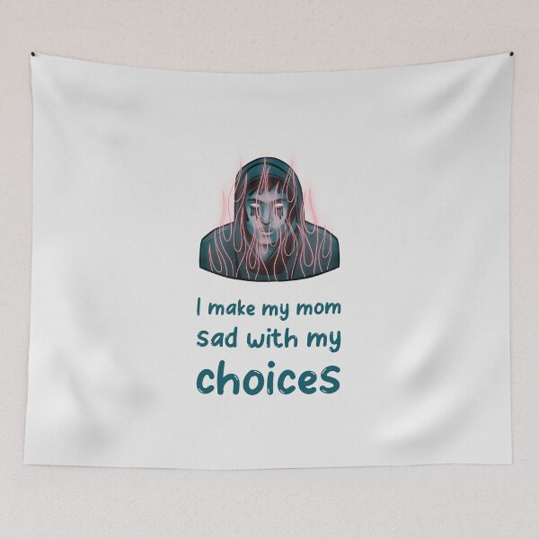 Item preview, I Make My Mom Sad With My Choices Cool Design designed and sold by benarik.
