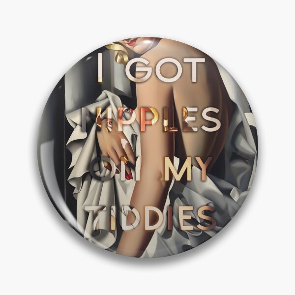 Item preview, I got nipples on my tiddies designed and sold by The-Art-Alive.