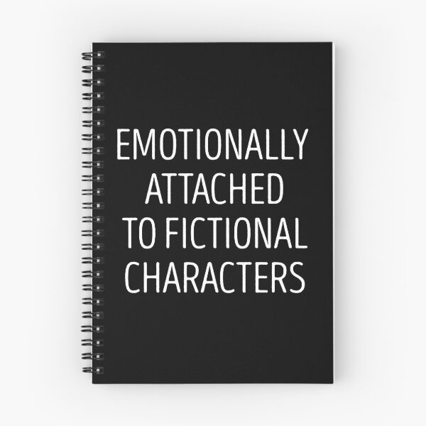 Item preview, Emotionally Attached to Fictional Characters designed and sold by SophNoveltyShop.