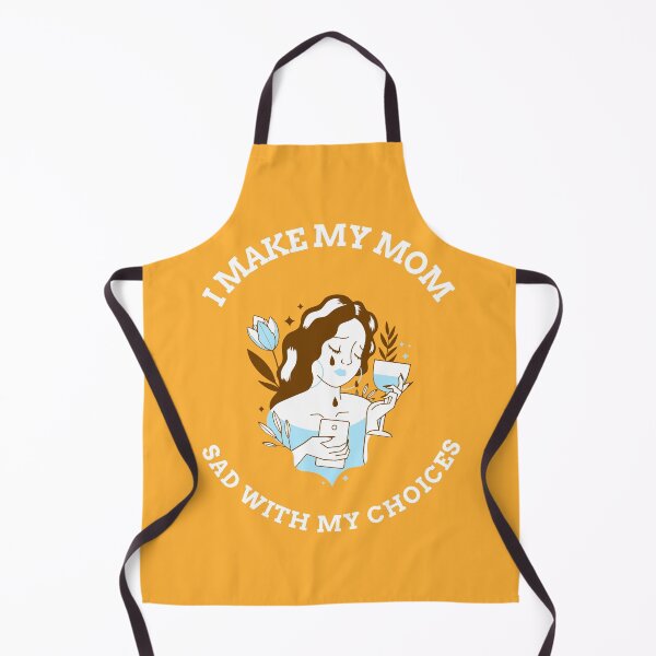 Item preview, I Make My Mom Sad With My Choices Cool Design designed and sold by benarik.