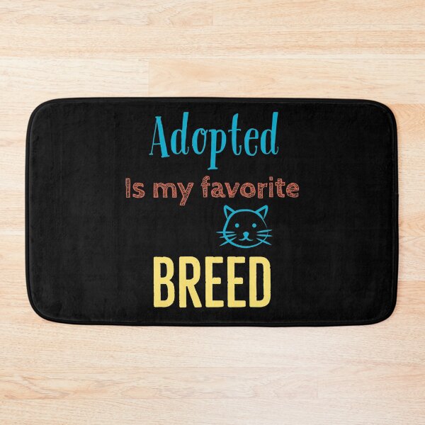 Item preview, Adopted is my favorite breed designed and sold by Brat-Cat-Shirts.