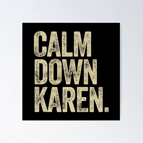 Item preview, Calm Down Karen designed and sold by AlanPhotoArt.