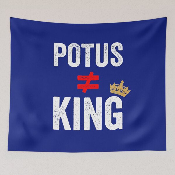 Item preview, POTUS does not equal King funny anti Trump design (colour) designed and sold by NaughtyGoose.