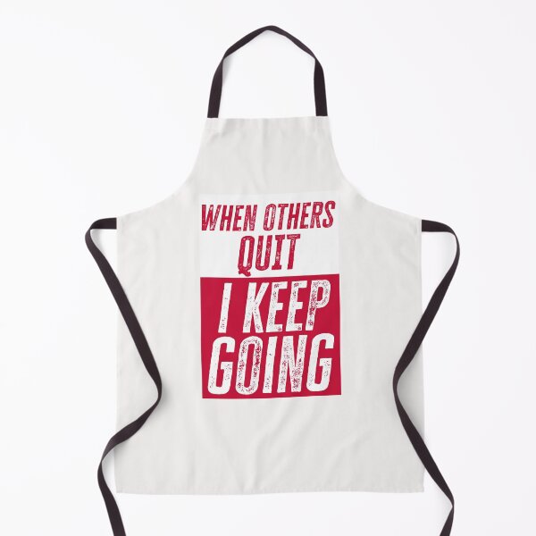 Item preview, When the others quit, I keep going designed and sold by Motivationftp.