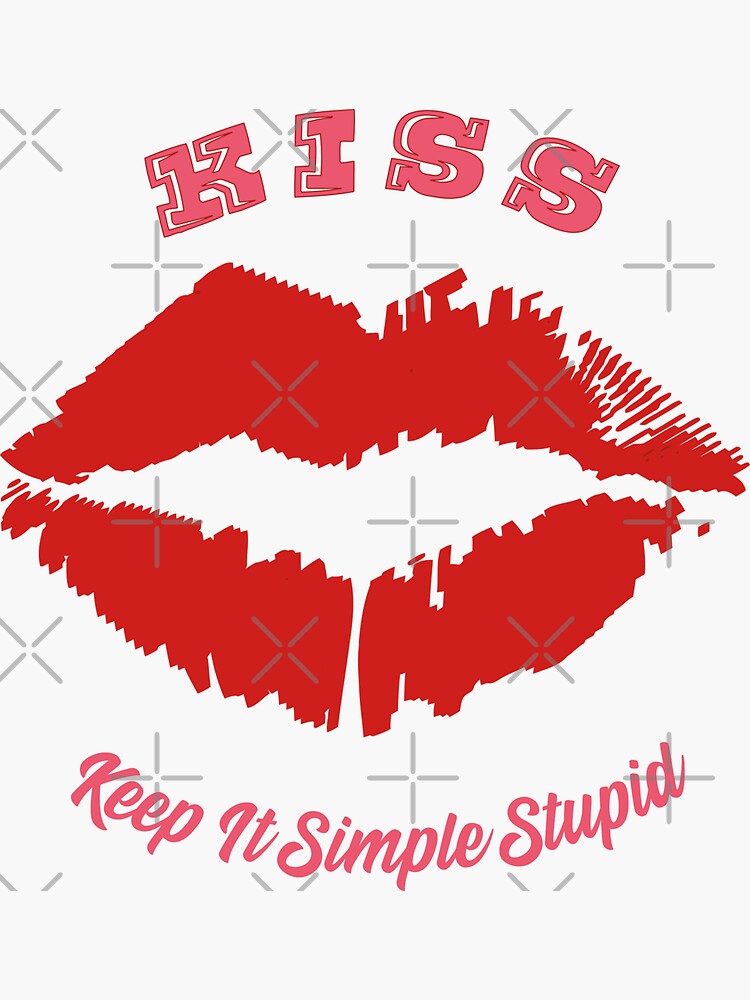 "Keep It Simple Stupid | KISS Principle | Keep It Short And Simple ...