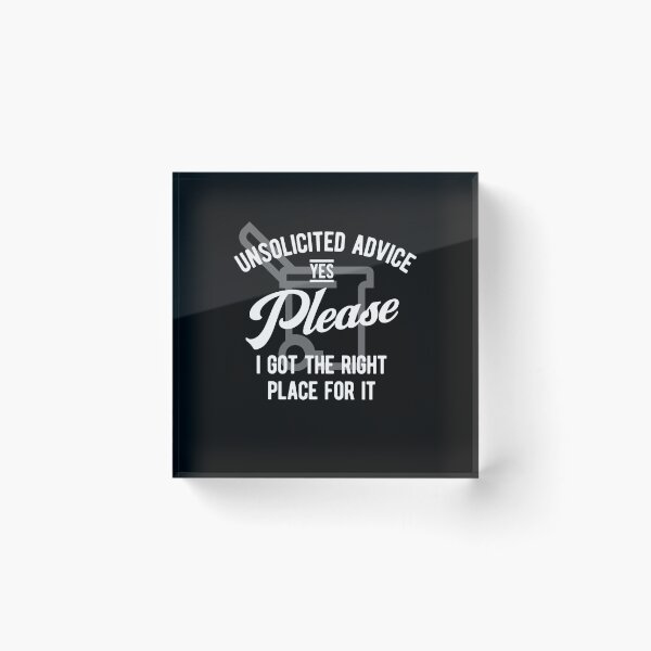 Item preview, unsolicited advice designed and sold by hummyteez.