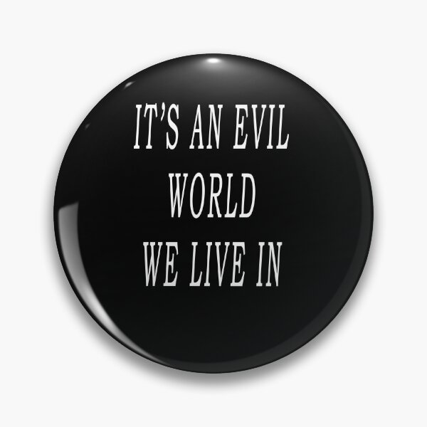 Item preview, Its an evil world we live in designed and sold by Kabella-.