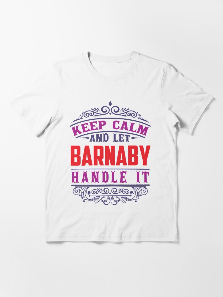 Alternate view of BARNABY Name. Keep Calm And Let BARNABY Handle It Essential T-Shirt