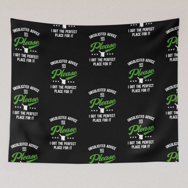 Item preview, unsolicited advice | sarcastic humor designed and sold by hummyteez.