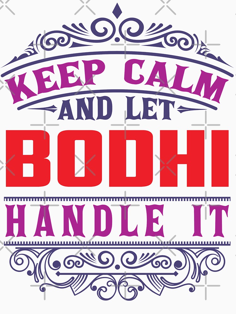 Thumbnail 7 of 7, Essential T-Shirt, BODHI Name. Keep Calm And Let BODHI Handle It designed and sold by wantneedlove.