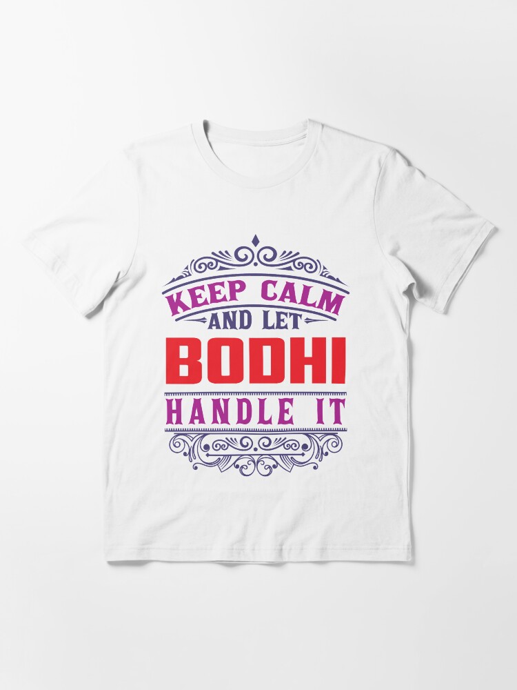 Thumbnail 2 of 7, Essential T-Shirt, BODHI Name. Keep Calm And Let BODHI Handle It designed and sold by wantneedlove.