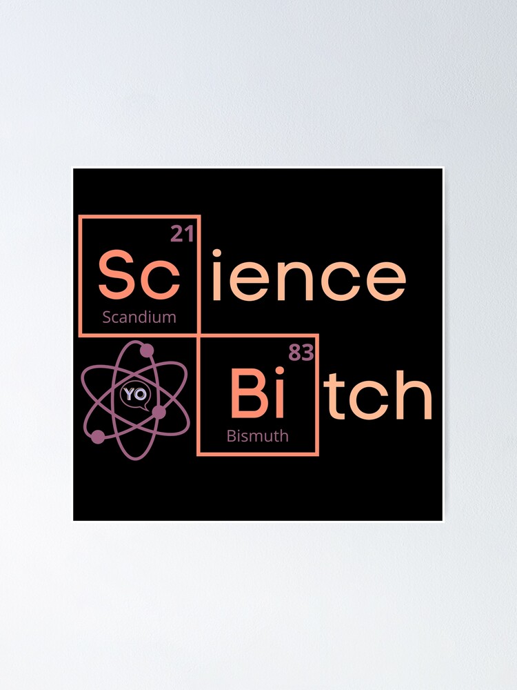 Science Bitch Breaking Bad Series Jesse Pinkman Walter White Poster For Sale By Inkmantfactory 5706