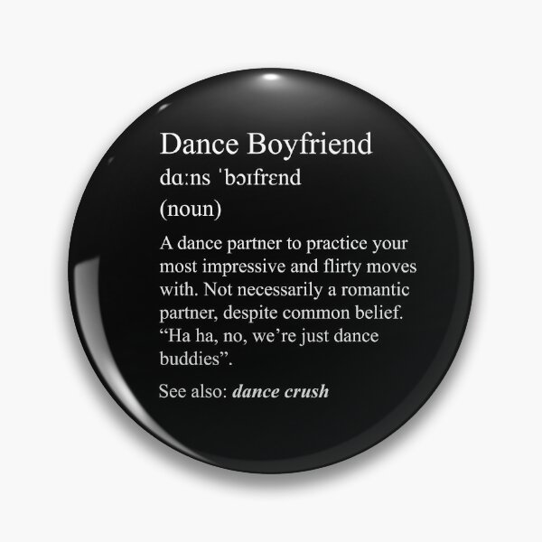 Item preview, Dance Boyfriend: dance definition for your dance family designed and sold by NaughtyGoose.