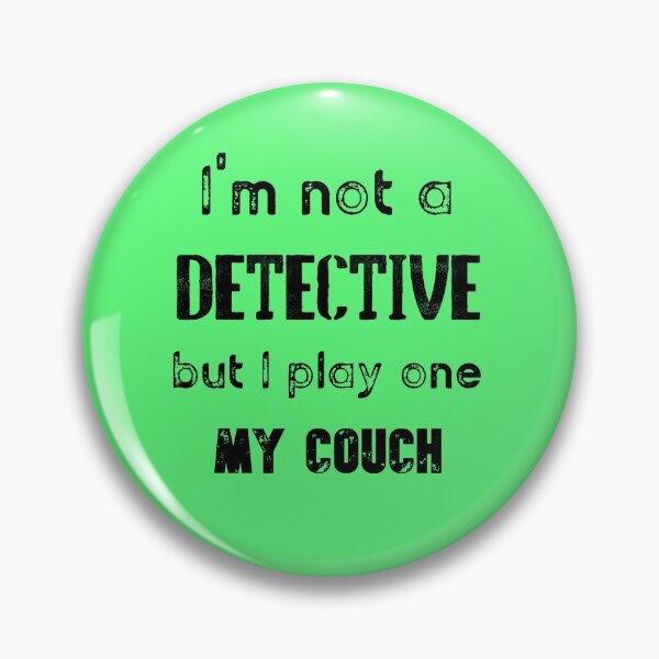 Item preview, I'm Not A Detective But I Play One On My Couch designed and sold by Threethreethree.