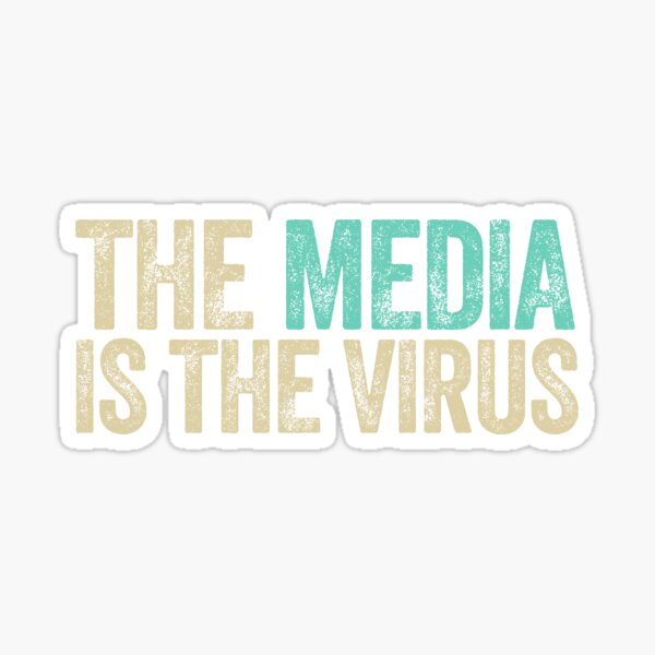 The Media Is The Virus Sticker