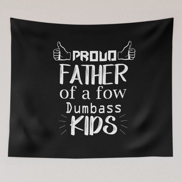 Item preview, Proud Father of a Few Dumbass Kids Father Day Gift Shirt Mens T Shirt Funny Proud Dad Shirt Gift for Dad Dumbass Kids designed and sold by laxydesign.