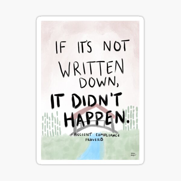 Ancient Compliance Proverb - Write it Down! (general) Sticker
