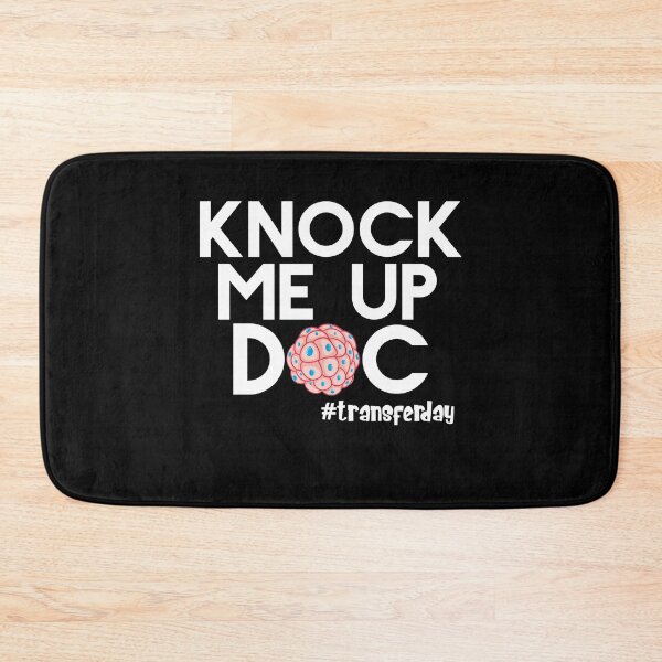 Item preview, Knock Me Up Doc Transfer Day IVF Transfer Day Infertility Humor In Vitro Fertilization Great for Fertility Appointments! designed and sold by Akmloza.