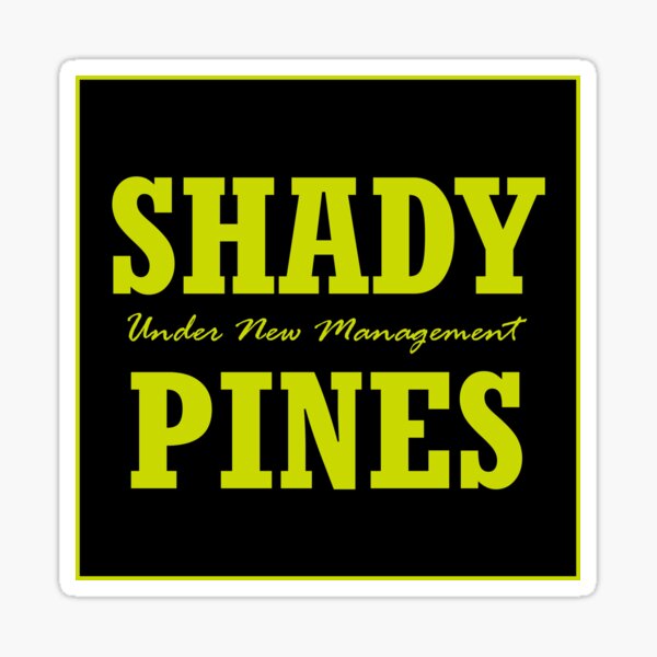 Shady Pines is Under New Management Sticker