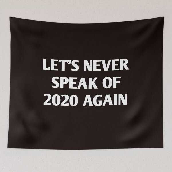 Item preview, LET’S NEVER SPEAK OF 2020 AGAIN FUNNY NEW YEARS DAY designed and sold by medbouk1.