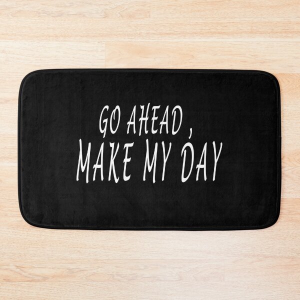 Item preview, Go ahead , make my day designed and sold by Kabella-.
